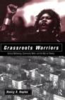 Grassroots Warriors : Activist Mothering, Community Work, and the War on Poverty - Book