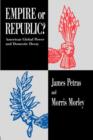 Empire or Republic? : American Global Power and Domestic Decay - Book