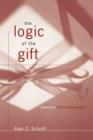 The Logic of the Gift : Toward an Ethic of Generosity - Book