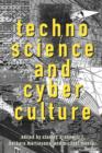 Technoscience and Cyberculture - Book