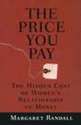 The Price You Pay : The Hidden Cost of Women's Relationship to Money - Book