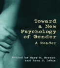 Toward a New Psychology of Gender : A Reader - Book