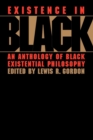 Existence in Black : An Anthology of Black Existential Philosophy - Book