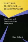 Cultural Pluralism and Psychoanalysis : The Asian and North American Experience - Book