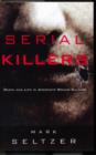 Serial Killers : Death and Life in America's Wound Culture - Book