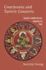 Courtesans and Tantric Consorts : Sexualities in Buddhist Narrative, Iconography, and Ritual - Book