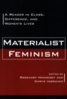 Materialist Feminism : A Reader in Class, Difference, and Women's Lives - Book