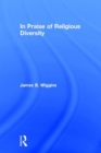 In Praise of Religious Diversity - Book