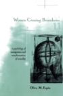 Women Crossing Boundaries : A Psychology of Immigration and Transformations of Sexuality - Book