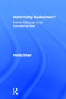 Rationality Redeemed? : Further Dialogues on an Educational Ideal - Book