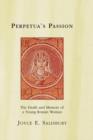 Perpetua's Passion : The Death and Memory of a Young Roman Woman - Book