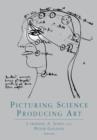 Picturing Science, Producing Art - Book