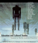 Education and Cultural Studies : Toward a Performative Practice - Book