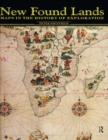 New Found Lands : Maps in the History of Exploration - Book