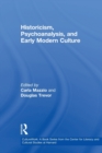 Historicism, Psychoanalysis, and Early Modern Culture - Book