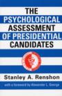 The Psychological Assessment of Presidential Candidates - Book