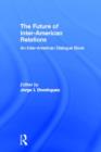 The Future of Inter-American Relations - Book