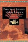 Exploring Ancient Native America : An Archaeological Guide - Book