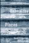 Unhealthy Places : The Ecology of Risk in the Urban Landscape - Book