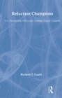 Reluctant Champions : U.S. Presidential Policy and Strategic Export Controls, Truman, Eisenhower, Bush and Clinton - Book