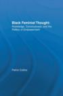 Black Feminist Thought : Knowledge, Consciousness, and the Politics of Empowerment - Book