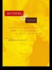 Mothers and Sons : Feminism, Masculinity, and the Struggle to Raise Our Sons - Book