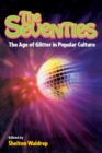 The Seventies : The Age of Glitter in Popular Culture - Book