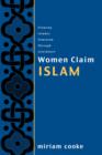 Women Claim Islam : Creating Islamic Feminism Through Literature - Book