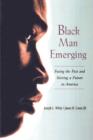 Black Man Emerging : Facing the Past and Seizing a Future in America - Book