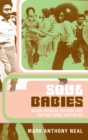 Soul Babies : Black Popular Culture and the Post-Soul Aesthetic - Book