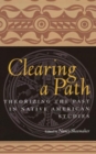 Clearing a Path : Theorizing the Past in Native American Studies - Book