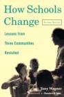 How Schools Change : Lessons from Three Communities Revisited - Book