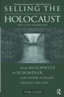 Selling the Holocaust : From Auschwitz to Schindler; How History is Bought, Packaged and Sold - Book