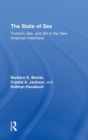 The State of Sex : Tourism, Sex and Sin in the New American Heartland - Book