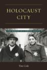 Holocaust City : The Making of a Jewish Ghetto - Book