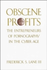 Obscene Profits : Entrepreneurs of Pornography in the Cyber Age - Book