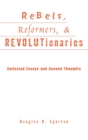 Rebels, Reformers, and Revolutionaries : Collected Essays and Second Thoughts - Book