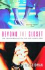 Beyond the Closet : The Transformation of Gay and Lesbian Life - Book