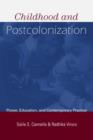Childhood and Postcolonization : Power, Education, and Contemporary Practice - Book