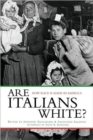 Are Italians White? : How Race is Made in America - Book