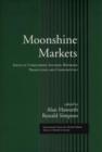 Moonshine Markets : Issues in Unrecorded Alcohol Beverage Production and Consumption - Book