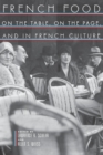 French Food : On the Table, On the Page, and in French Culture - Book
