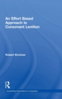 An Effort Based Approach to Consonant Lenition - Book
