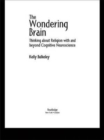 The Wondering Brain : Thinking about Religion With and Beyond Cognitive Neuroscience - Book