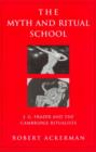 The Myth and Ritual School : J.G. Frazer and the Cambridge Ritualists - Book