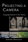 Projecting a Camera : Language-Games in Film Theory - Book