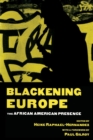 Blackening Europe : The African American Presence - Book