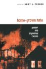 Home-Grown Hate : Gender and Organized Racism - Book