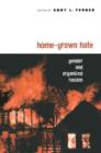 Home-Grown Hate : Gender and Organized Racism - Book