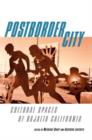 Postborder City : Cultural Spaces of Bajalta California - Book
